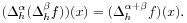 (\Delta^{\alpha}_{h}(\Delta^{\beta}_{h}f))(x)=(\Delta^{{\alpha+\beta}}_{h}f)(x).