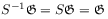 S^{{-1}}\mathfrak{G}=S\mathfrak{G}=\mathfrak{G}