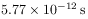 5.77\times 10^{{-12}}\,{\rm s}