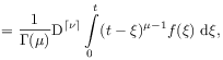 \displaystyle=\frac{1}{\Gamma(\mu)}\mbox{${\rm D}$}{}^{{\lceil\nu\rceil}}\int\limits _{{0}}^{{t}}(t-\xi)^{{\mu-1}}f(\xi)\ \mbox{${\rm d}$}{}\xi,